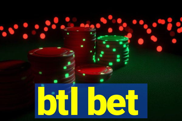 btl bet